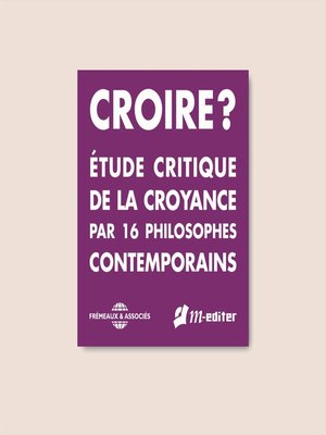 cover image of Croire ? Étude critique de la croyance par 16 philosophes contemporains